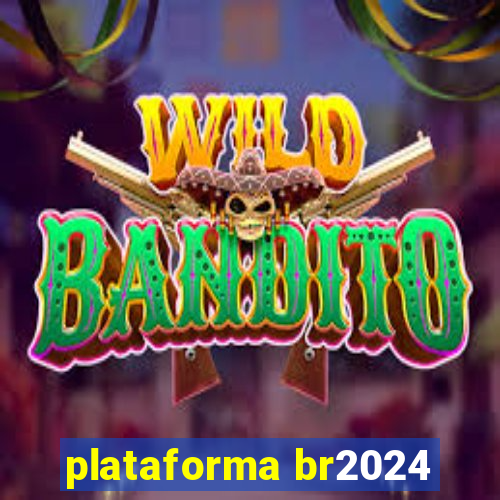 plataforma br2024